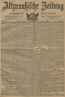 Altpreussische Zeitung, Nr. 41 Sonntag 17 Februar 1895, 47. Jahrgang