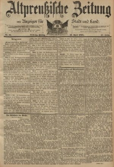 Altpreussische Zeitung, Nr. 91 Freitag 19 April 1895, 47. Jahrgang