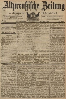 Altpreussische Zeitung, Nr. 93 Sonntag 21 April 1895, 47. Jahrgang