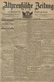 Altpreussische Zeitung, Nr. 96 Donnerstag 25 April 1895, 47. Jahrgang
