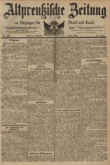 Altpreussische Zeitung, Nr. 157 Sonntag 7 Juli 1895, 47. Jahrgang