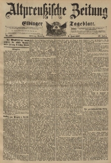 Altpreussische Zeitung, Nr. 131 Sonntag 6 Juni 1897, 49. Jahrgang