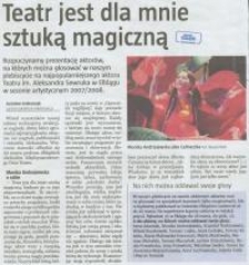 Teatr jest dla mnie sztuką magiczną - wycinek prasowy