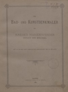 Die Bau- und Kunstdenkmäler des Kreises Marienwerder östlich der Weichsel