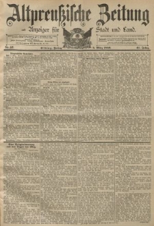 Altpreussische Zeitung, Nr. 57 Freitag 8 März 1889, 41. Jahrgang
