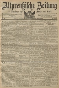 Altpreussische Zeitung, Nr. 68 Donnerstag 21 März 1889, 41. Jahrgang