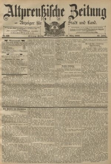 Altpreussische Zeitung, Nr. 69 Freitag 22 März 1889, 41. Jahrgang