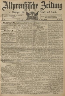 Altpreussische Zeitung, Nr. 75 Freitag 29 März 1889, 41. Jahrgang