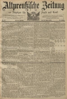 Altpreussische Zeitung, Nr. 87 Freitag 12 April 1889, 41. Jahrgang