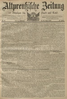 Altpreussische Zeitung, Nr. 95 Mittwoch 24 April 1889, 41. Jahrgang