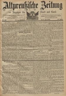 Altpreussische Zeitung, Nr. 132 Sonnabend 8 Juni 1889, 41. Jahrgang
