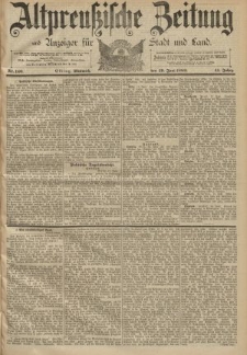 Altpreussische Zeitung, Nr. 140 Mittwoch 19 Juni 1889, 41. Jahrgang