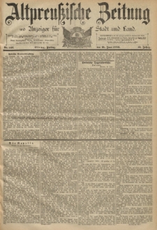 Altpreussische Zeitung, Nr. 142 Freitag 21 Juni 1889, 41. Jahrgang