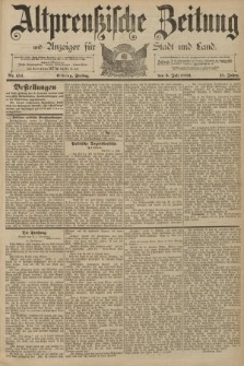Altpreussische Zeitung, Nr. 154 Freitag 5 Juli 1889, 41. Jahrgang