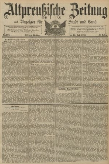 Altpreussische Zeitung, Nr. 166 Freitag 19 Juli 1889, 41. Jahrgang