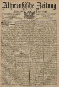 Altpreussische Zeitung, Nr. 84 Sonntag 10 April 1898, 50. Jahrgang