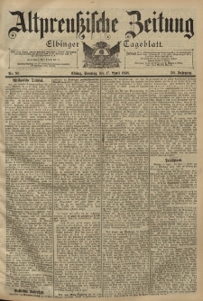 Altpreussische Zeitung, Nr. 89 Sonntag 17 April 1898, 50. Jahrgang