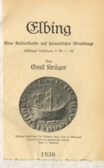 Elbing. Eine Kulturkunde auf heimatlicher Grundlage...