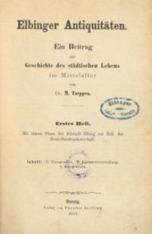 Elbinger Antiquitäten. Ein Beitrag zur Geschichte des städtischen Lebens im Mittelalter.