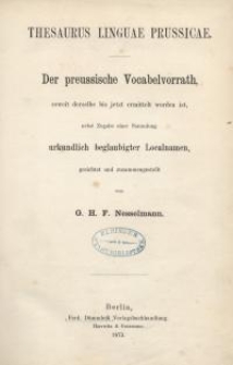 Thesaurus lingue Prussicae : Der Preussische Vocabelvorrath, soweit derselbe bis jetzt ermittelt worden ist, nebst Zugabe...