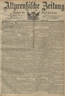 Altpreussische Zeitung, Nr. 81 Dienstag 5 April 1892, 44. Jahrgang