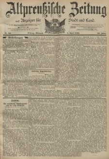 Altpreussische Zeitung, Nr. 82 Mittwoch 6 April 1892, 44. Jahrgang