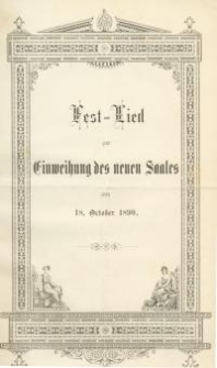 Fest=Lied zur Einweihung des neuen Saales am 18. October 1890.
