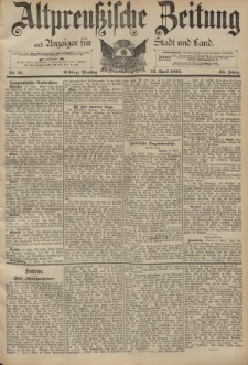 Altpreussische Zeitung, Nr. 87 Dienstag 12 April 1892, 44. Jahrgang