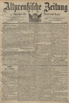 Altpreussische Zeitung, Nr. 88 Mittwoch 13 April 1892, 44. Jahrgang
