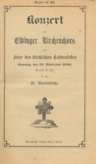 Konzert des Elbinger Kirchenchors zur Feier des kirchlichen Todtenfestes.Sonntag, den 23. November 1890