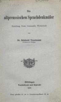 Die altpreussischen Sprachdenkmäler : Einleitung, Texte, Grammatik, Wörterbuch
