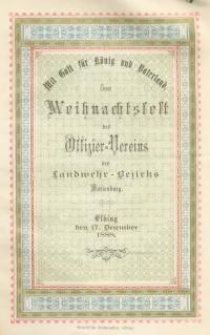 Mit Gott für König und Vaterland zum Weihnachtsfest des Offizier=Vereins des Landwehr – Bezirks MarienbergElbing den 17. Dezember 1888