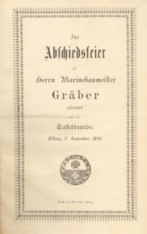 Zur Abschiedsfeier für Herrn Marinebaumeister Gräber gefungen von der Tafelrunde Elbing, 5. September 1890
