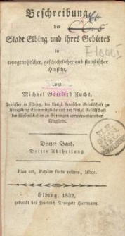 Beschreibung der Stadt Elbing und ihres Gebietes in topographischer, geschichtlicher und statisticher Hinsicht. Bd 3 Abl 3