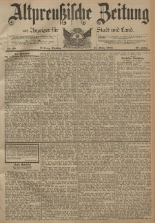 Altpreussische Zeitung, Nr. 60 Dienstag 13 März 1894, 46. Jahrgang