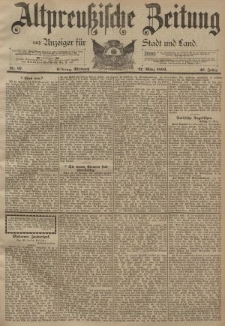 Altpreussische Zeitung, Nr. 67 Mittwoch 21 März 1894, 46. Jahrgang
