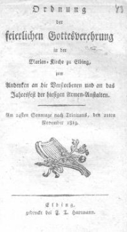 Ordnung der feierlichen Gottesverehrung in der Marien-Kirche zu Elbing zum Andenken an die Gestorbenen und das Jahresfest der hiesigen Armen-Anstalten