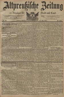 Altpreussische Zeitung, Nr. 121 Sonntag 27 Mai 1894, 46. Jahrgang