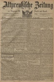 Altpreussische Zeitung, Nr. 139 Sonntag 17 Juni 1894, 46. Jahrgang