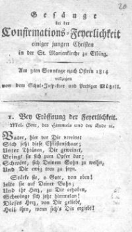 Ges&auml;nge bei der Confirmations -Feierlichkeit einiger jungen Christen in der St. Marienkirche zu Elbing. M&uuml;&szlig;ell