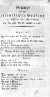 Ges&auml;nge bei der &ouml;ffentlichen Pr&uuml;fung der Sch&uuml;ler des Gymnasiums am 26. und 27. September 1832.