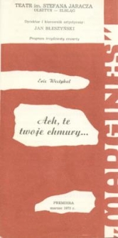 Ach, te twoje chmury... (Toi et tes nuages) - program teatralny