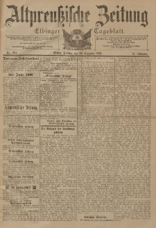 Altpreussische Zeitung, Nr. 304 Freitag 29 Dezember 1899, 51. Jahrgang