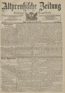Altpreussische Zeitung, Nr. 83 Sonntag 8 April 1900, 52. Jahrgang