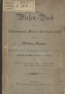 Wiesen-Buch von den Uebermemel-Wiesen der Stadt Tilsit nebst der Wiesen-Karte