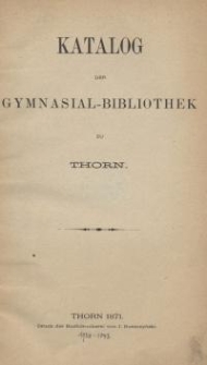 Katalog der Gymnasial-Bibliothek zu Thorn