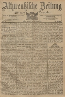 Altpreussische Zeitung, Nr. 99 Sonntag 28 April 1901, 53. Jahrgang
