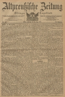Altpreussische Zeitung, Nr. 137 Freitag 14 Juni 1901, 53. Jahrgang