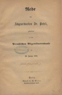 Rede des Abgeordneten Dr. Petri, gehalten in dem Preussischen Abgeordnetenhause am 29 Januar 1874.