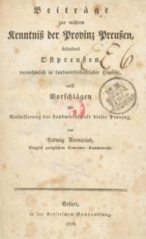 Beiträge zur nähern Kenntniss der Provinz Preussen, besonders Ostpreussen, vornehmlich in landwirtschaftlicher...